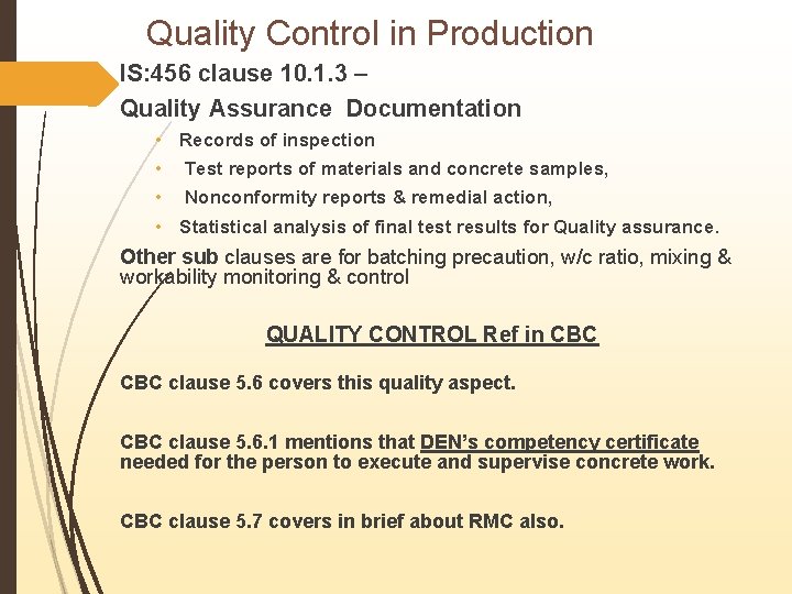 Quality Control in Production IS: 456 clause 10. 1. 3 – Quality Assurance Documentation