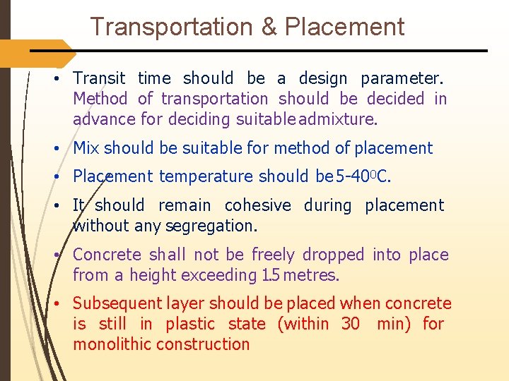 Transportation & Placement • Transit time should be a design parameter. Method of transportation