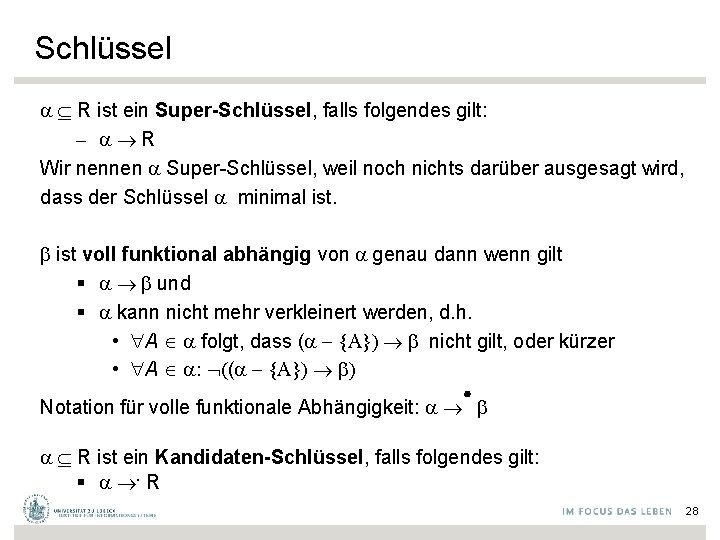 Schlüssel a R ist ein Super-Schlüssel, falls folgendes gilt: – a R Wir nennen