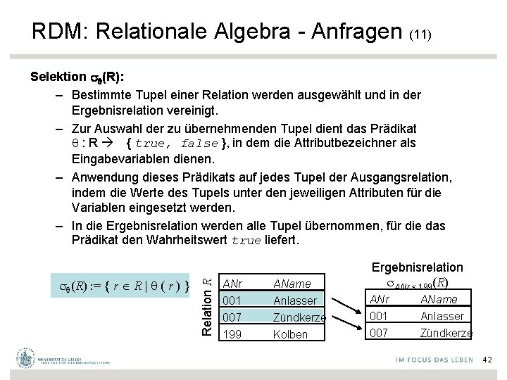 RDM: Relationale Algebra - Anfragen (11) (R) : = { r R | (