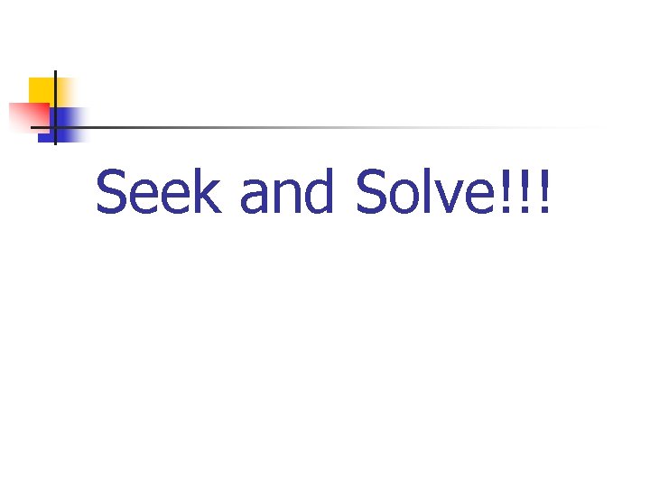 Seek and Solve!!! 