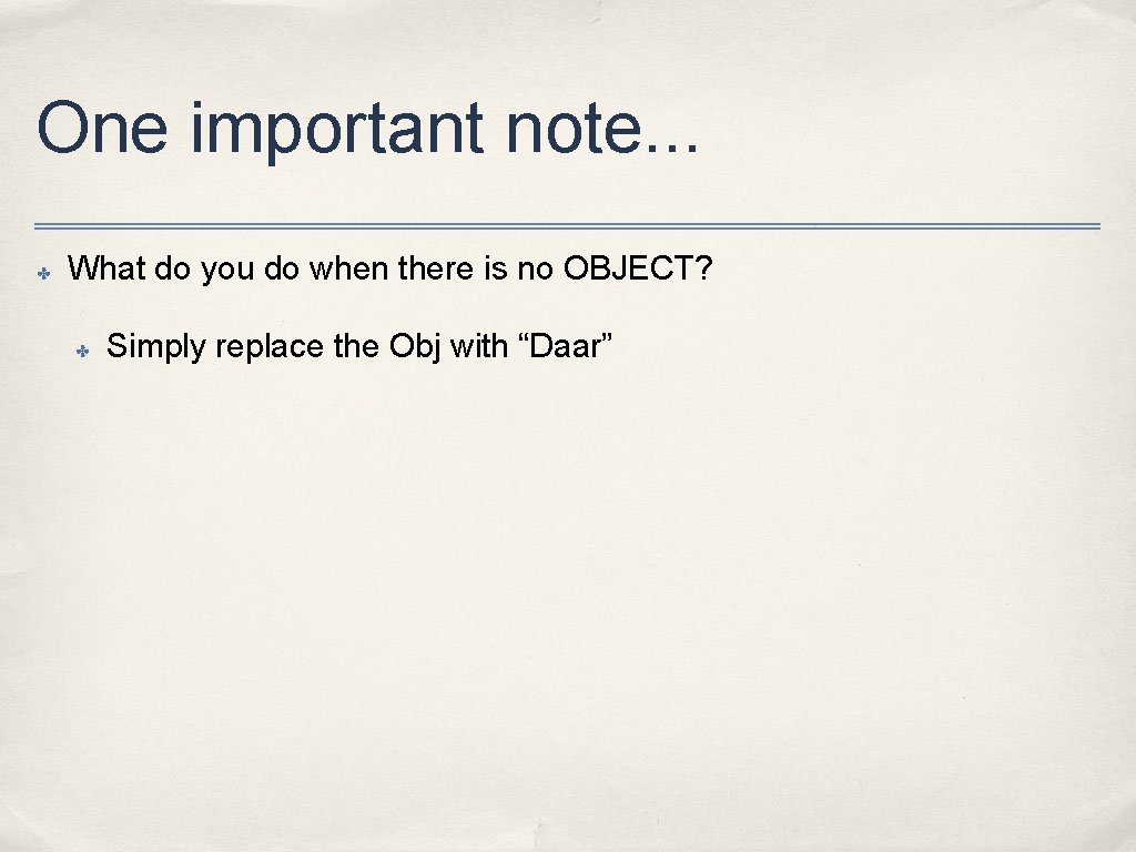 One important note. . . ✤ What do you do when there is no