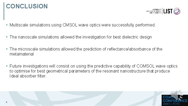 CONCLUSION • Multiscale simulations using CMSOL wave optics were successfully performed. • The nanoscale