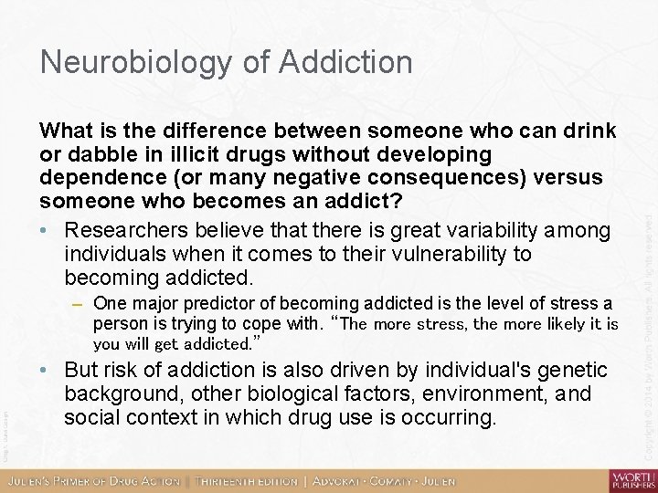 Neurobiology of Addiction What is the difference between someone who can drink or dabble