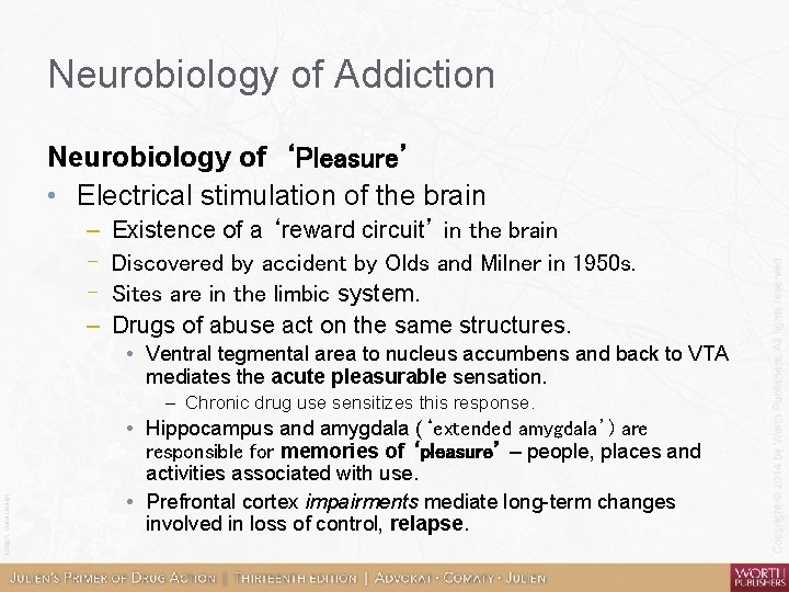 Neurobiology of Addiction Neurobiology of ‘Pleasure’ • Electrical stimulation of the brain – –