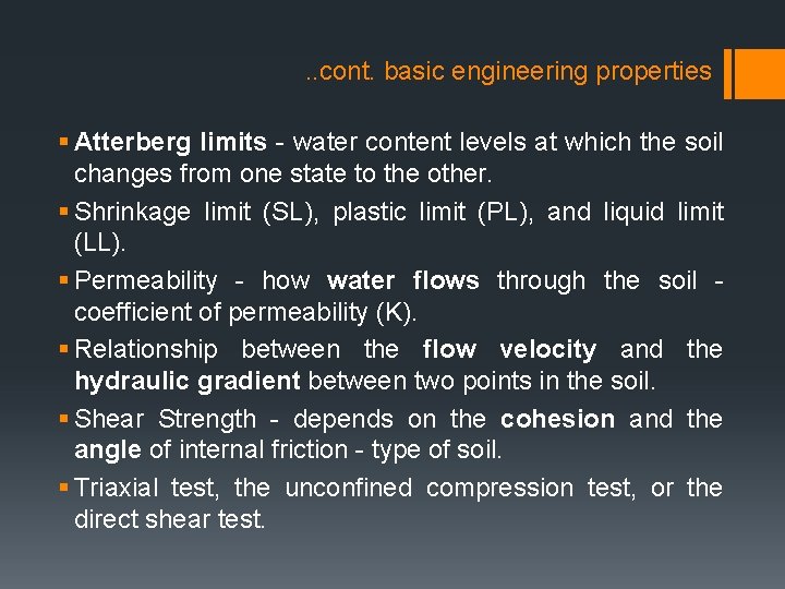 . . cont. basic engineering properties § Atterberg limits - water content levels at
