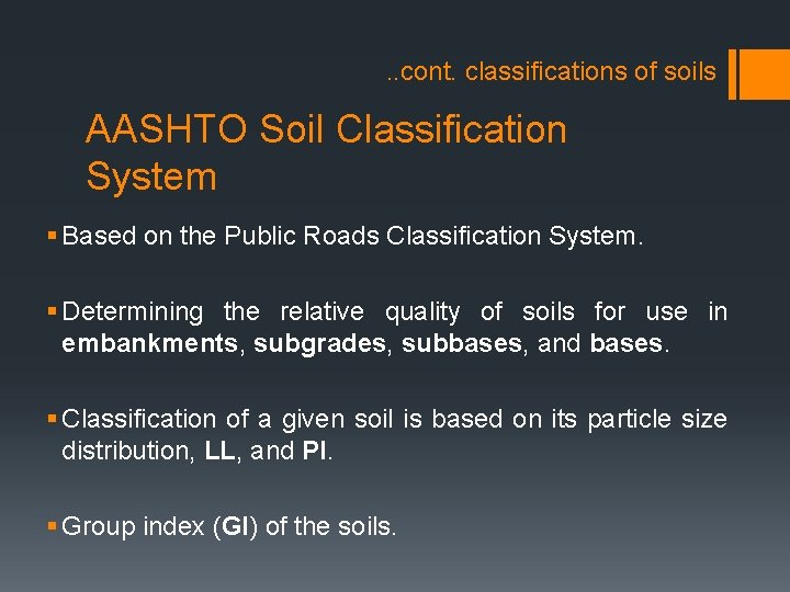 . . cont. classifications of soils AASHTO Soil Classification System § Based on the