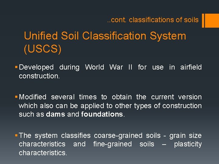 . . cont. classifications of soils Unified Soil Classification System (USCS) § Developed during
