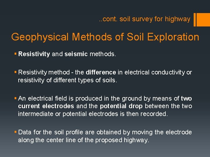 . . cont. soil survey for highway Geophysical Methods of Soil Exploration § Resistivity