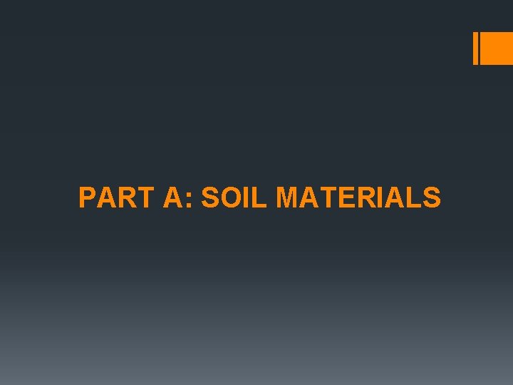 PART A: SOIL MATERIALS 