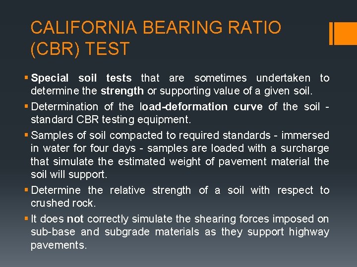 CALIFORNIA BEARING RATIO (CBR) TEST § Special soil tests that are sometimes undertaken to