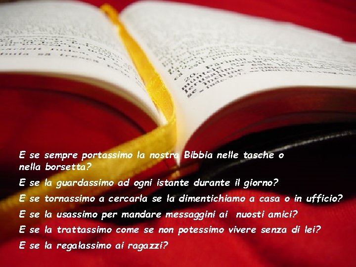 E se sempre portassimo la nostra Bibbia nelle tasche o nella borsetta? E se