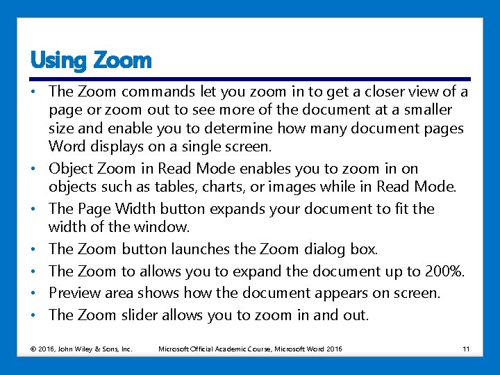 Using Zoom • The Zoom commands let you zoom in to get a closer