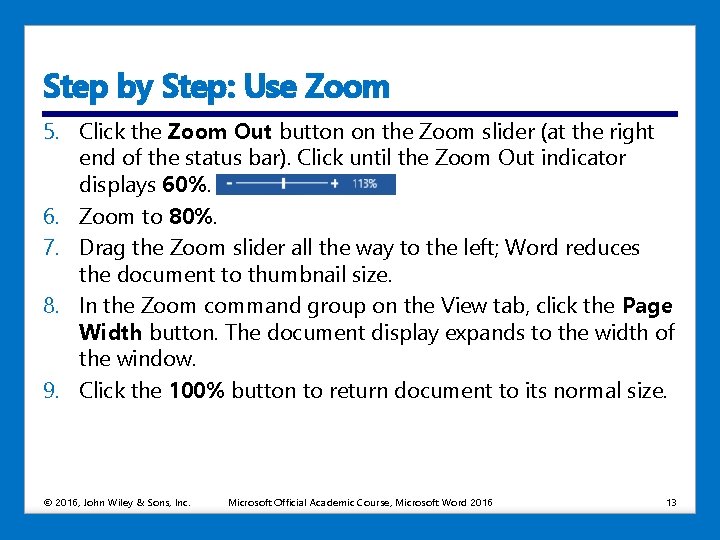 Step by Step: Use Zoom 5. Click the Zoom Out button on the Zoom