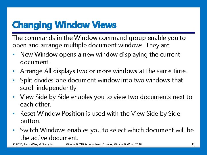 Changing Window Views The commands in the Window command group enable you to open