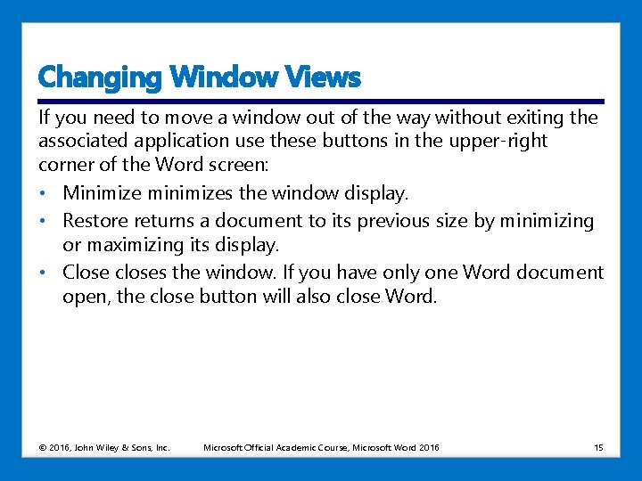 Changing Window Views If you need to move a window out of the way