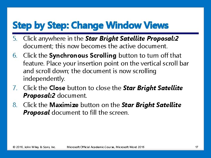 Step by Step: Change Window Views 5. Click anywhere in the Star Bright Satellite