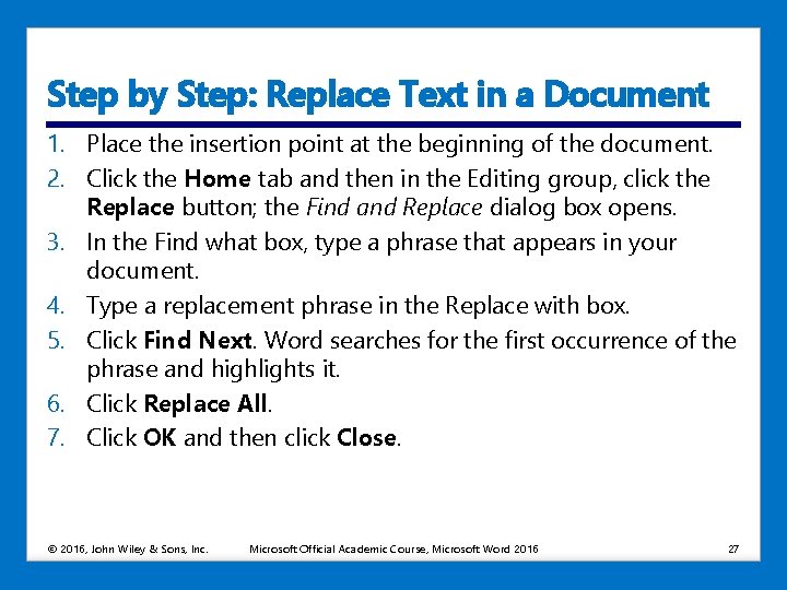 Step by Step: Replace Text in a Document 1. Place the insertion point at