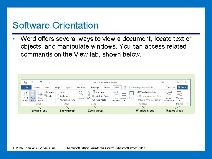 Software Orientation • Word offers several ways to view a document, locate text or