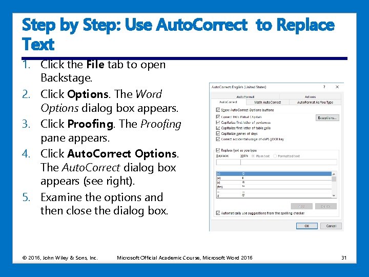 Step by Step: Use Auto. Correct to Replace Text 1. Click the File tab