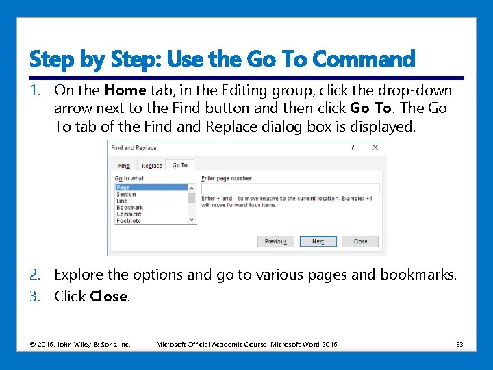 Step by Step: Use the Go To Command 1. On the Home tab, in
