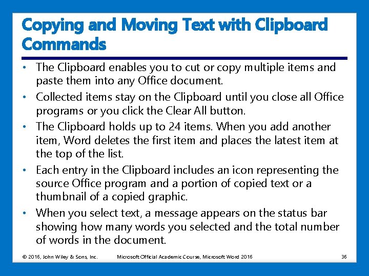 Copying and Moving Text with Clipboard Commands • The Clipboard enables you to cut