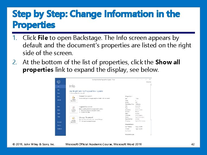 Step by Step: Change Information in the Properties 1. Click File to open Backstage.