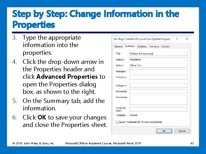 Step by Step: Change Information in the Properties 3. Type the appropriate information into