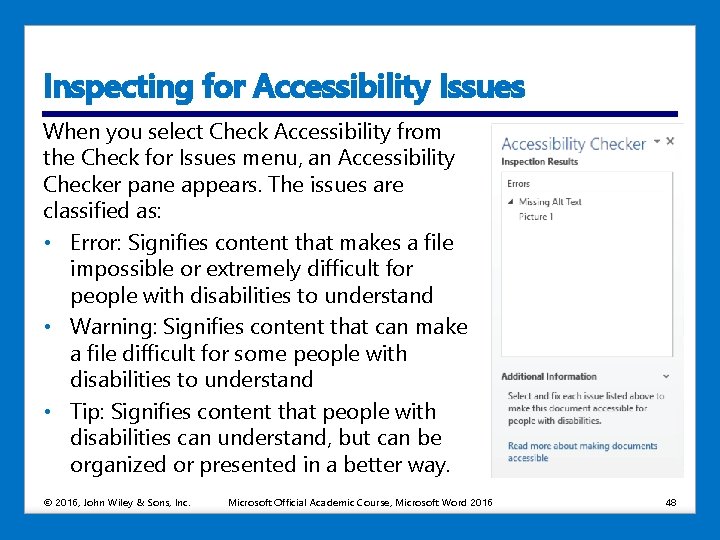Inspecting for Accessibility Issues When you select Check Accessibility from the Check for Issues