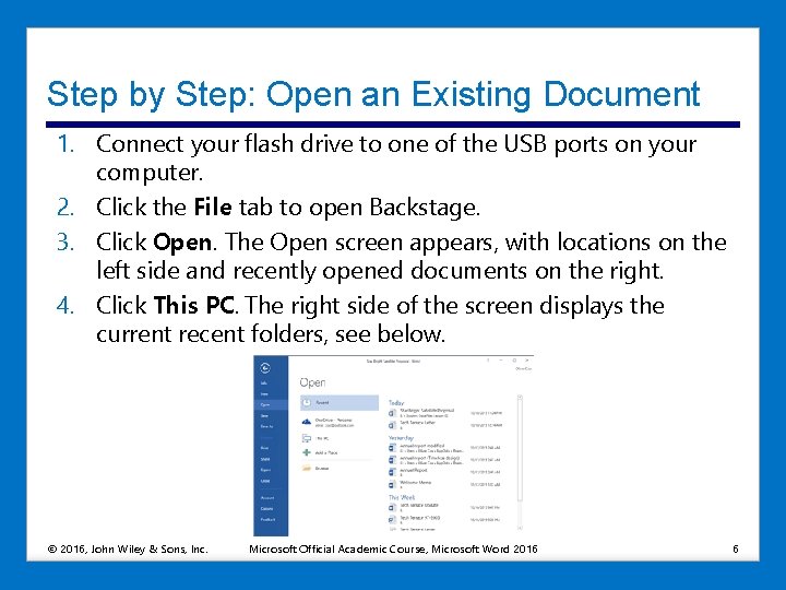 Step by Step: Open an Existing Document 1. Connect your flash drive to one