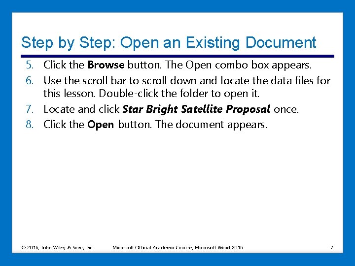 Step by Step: Open an Existing Document 5. Click the Browse button. The Open