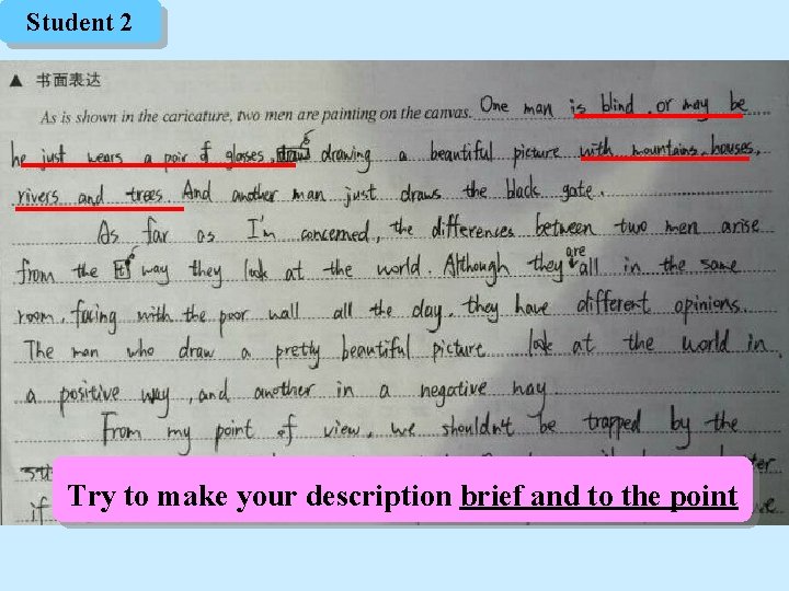Student 2 Try to make your description brief and to the point 