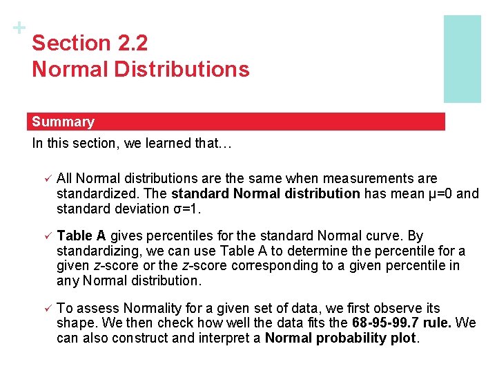 + Section 2. 2 Normal Distributions Summary In this section, we learned that… ü + Section 2. 2 Normal Distributions Summary In this section, we learned that… ü