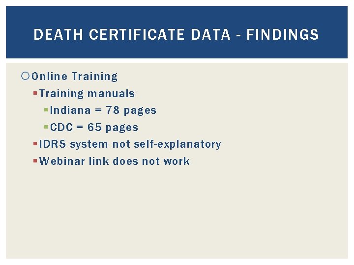 DEATH CERTIFICATE DATA - FINDINGS Online Training § Training manuals § Indiana = 78