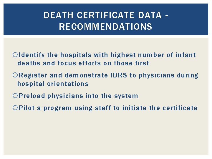 DEATH CERTIFICATE DATA RECOMMENDATIONS Identify the hospitals with highest number of infant deaths and