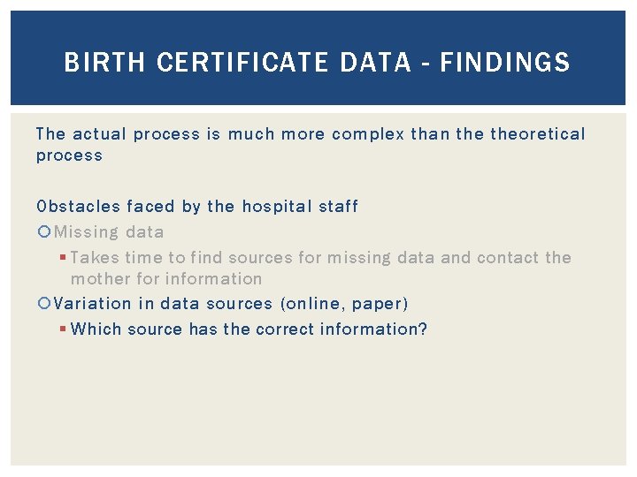 BIRTH CERTIFICATE DATA - FINDINGS The actual process is much more complex than theoretical