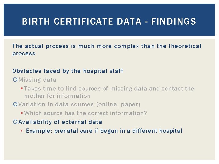 BIRTH CERTIFICATE DATA - FINDINGS The actual process is much more complex than theoretical