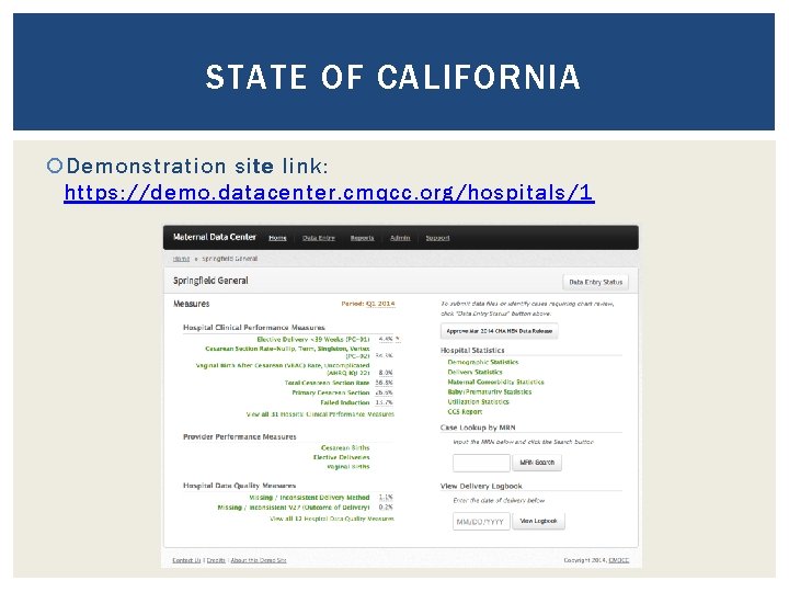STATE OF CALIFORNIA Demonstration site link: https: //demo. datacenter. cmqcc. org/hospitals/1 