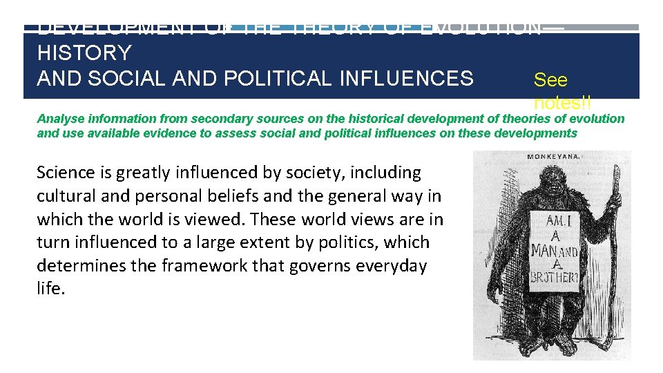 DEVELOPMENT OF THEORY OF EVOLUTION— HISTORY AND SOCIAL AND POLITICAL INFLUENCES See notes!! Analyse