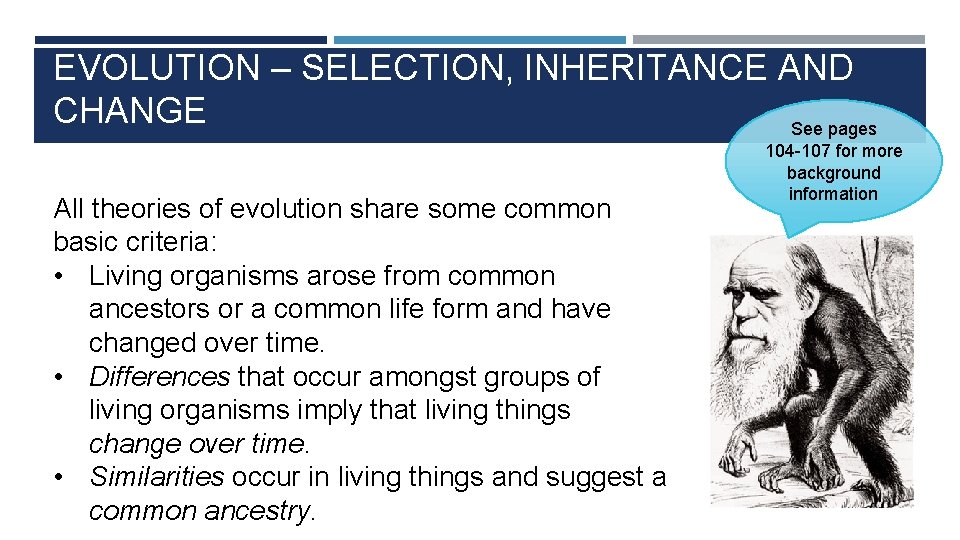 EVOLUTION – SELECTION, INHERITANCE AND CHANGE See pages All theories of evolution share some