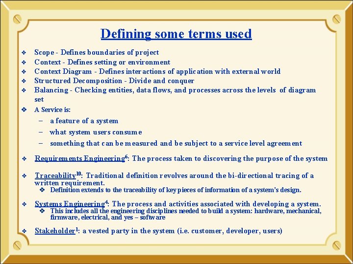Defining some terms used v v v Scope - Defines boundaries of project Context Defining some terms used v v v Scope - Defines boundaries of project Context