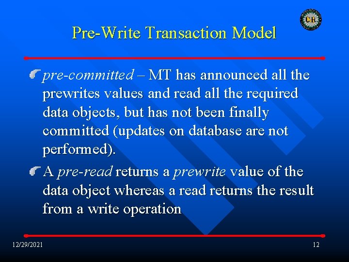 Pre-Write Transaction Model pre committed – MT has announced all the prewrites values and