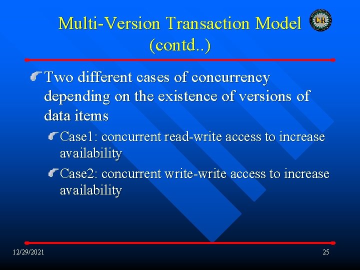 Multi-Version Transaction Model (contd. . ) Two different cases of concurrency depending on the