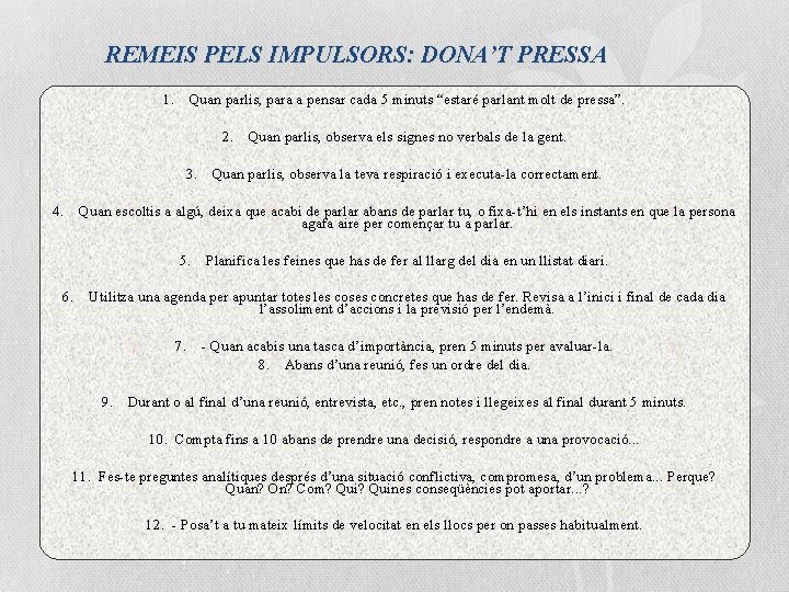 REMEIS PELS IMPULSORS: DONA’T PRESSA 1. Quan parlis, para a pensar cada 5 minuts