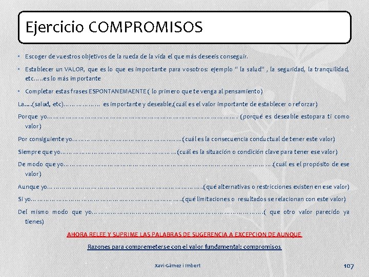 Ejercicio COMPROMISOS • Escoger de vuestros objetivos de la rueda de la vida el
