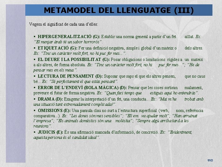 METAMODEL LLENGUATGE (III) Vegem el significat de cada una d’elles: § HIPERGENERALITZACIÓ (G): Establir