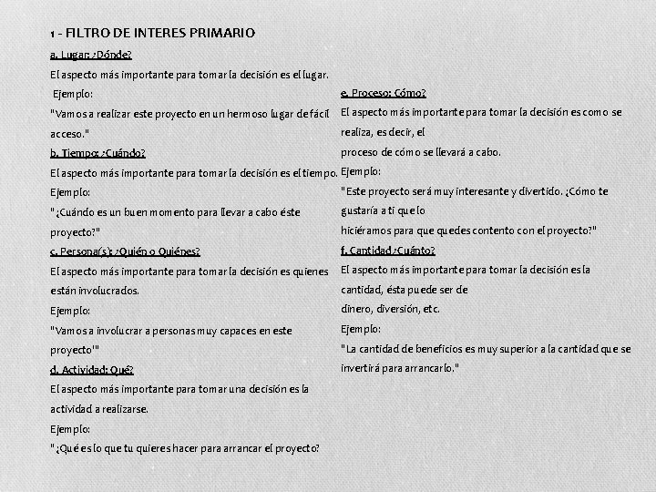 1 - FILTRO DE INTERES PRIMARIO a. Lugar: ¿Dónde? El aspecto más importante para