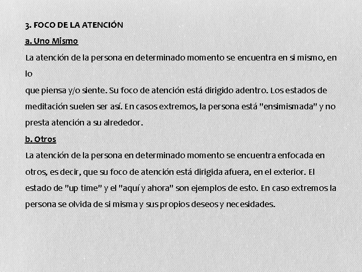 3. FOCO DE LA ATENCIÓN a. Uno Mismo La atención de la persona en