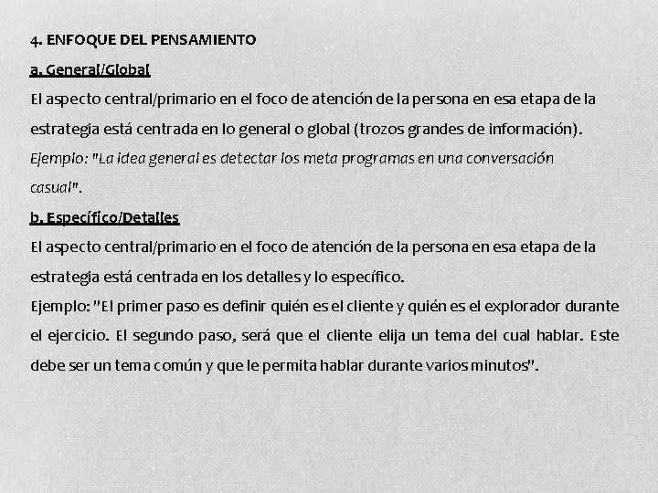 4. ENFOQUE DEL PENSAMIENTO a. General/Global El aspecto central/primario en el foco de atención