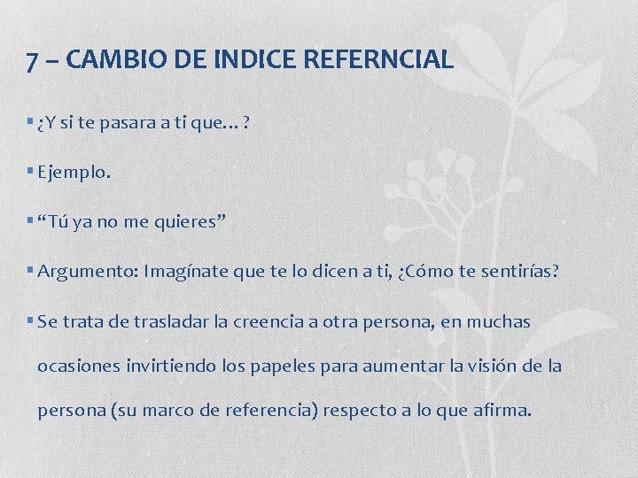 7 – CAMBIO DE INDICE REFERNCIAL § ¿Y si te pasara a ti que…?